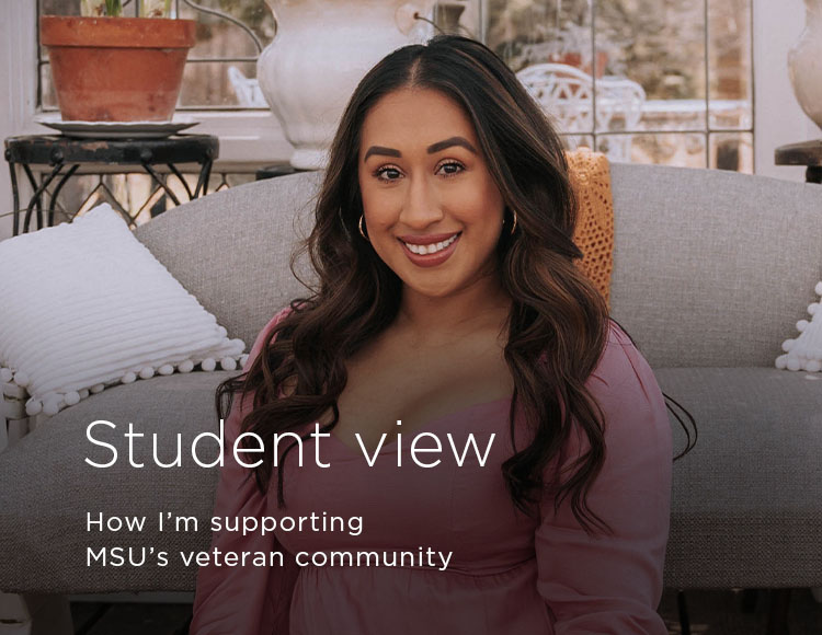 Student view: How I’m supporting MSU’s veteran community