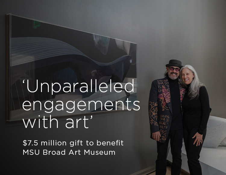 ‘Unparalleled engagements with art’: $7.5 million gift to benefit MSU Broad Art Museum