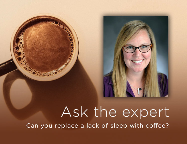 Ask the expert: Can you replace a lack of sleep with coffee?