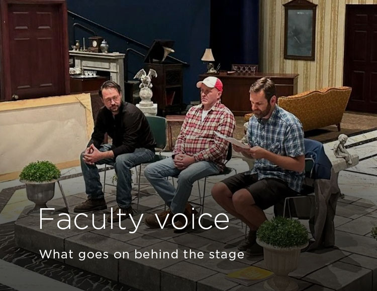 Faculty voice: What goes on behind the stage