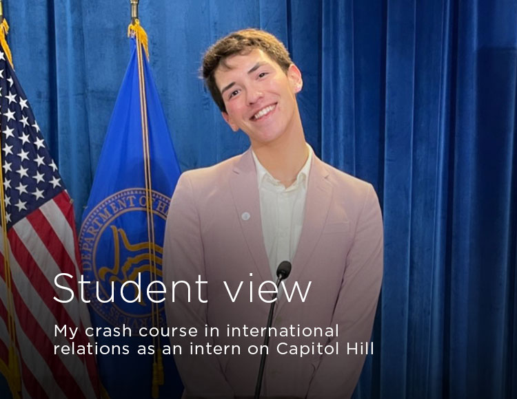 Student view: My crash course in international relations as an intern on Capitol Hill