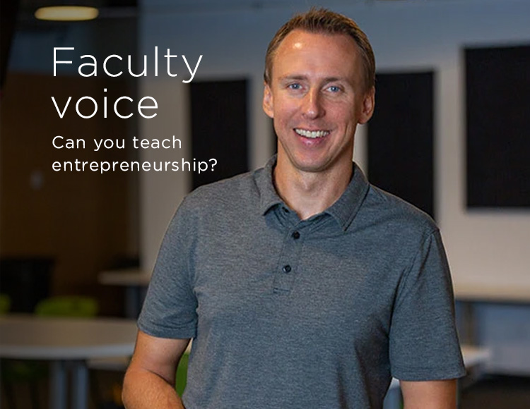 Faculty voice: Can you teach entrepreneurship?
