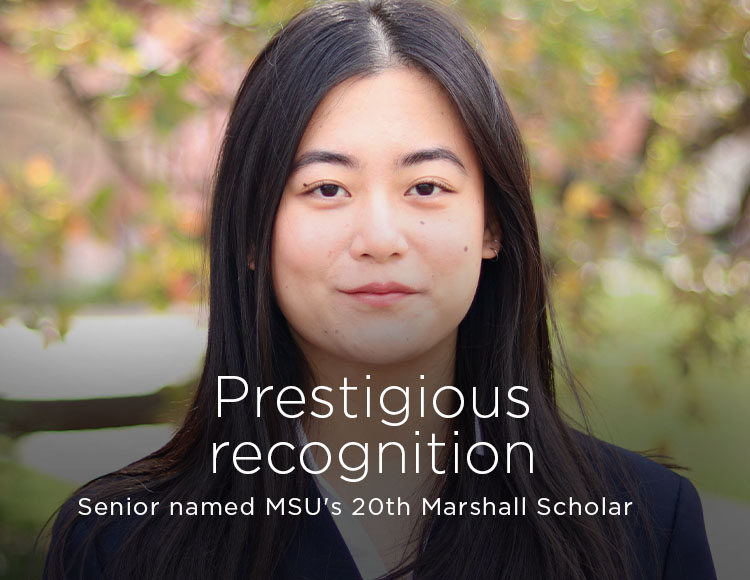 Prestigious recognition: Senior named MSU's 20th Marshall Scholar