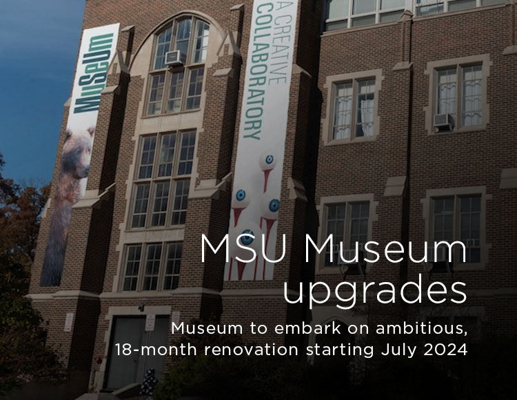 MSU Museum upgrades: Museum to embark on ambitious, 18-month renovation starting July 2024