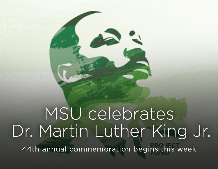 MSU celebrates Dr. Martin Luther King Jr.: 44th annual commemoration begins this week