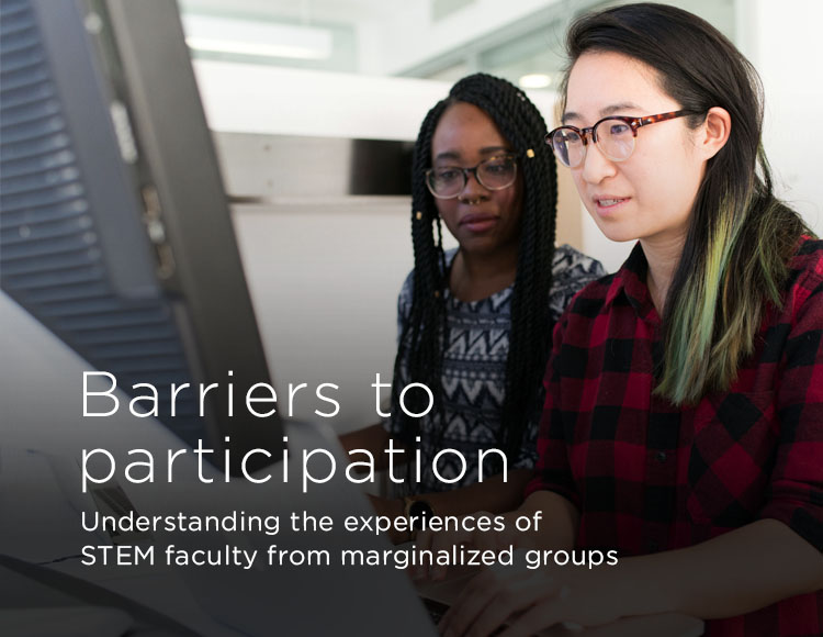Barriers to participation: Understanding the experiences of STEM faculty from marginalized groups 