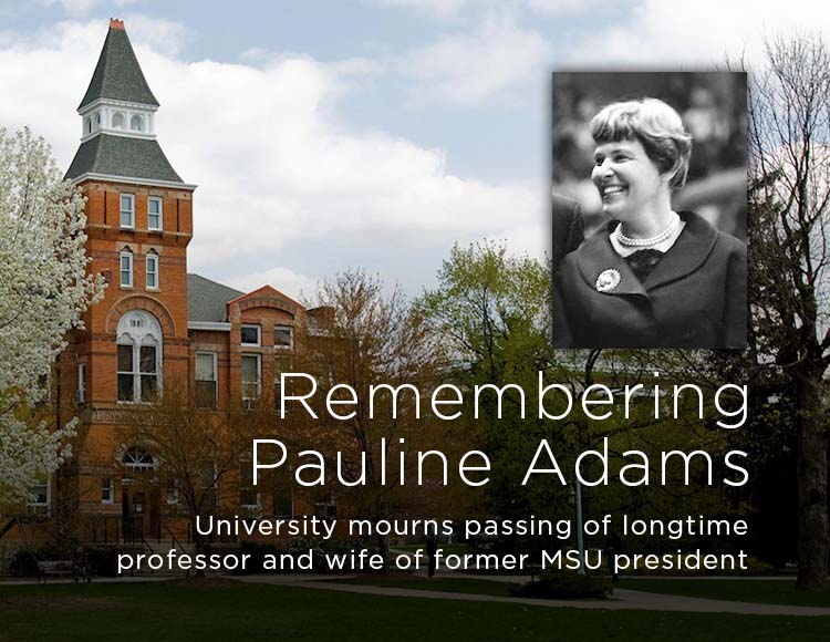 Remembering Pauline Adams: University mourns passing of longtime professor and wife of former MSU president