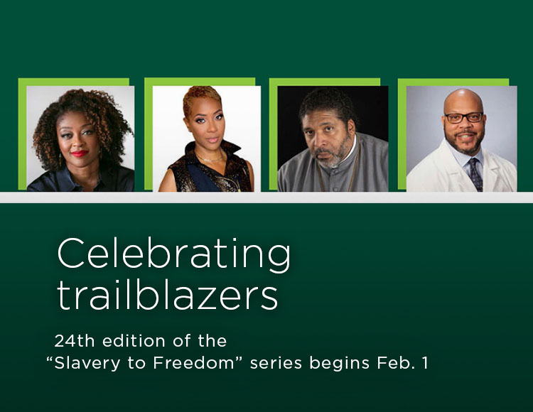 Celebrating trailblazers: 24th edition of the “Slavery to Freedom” series begins Feb. 1
