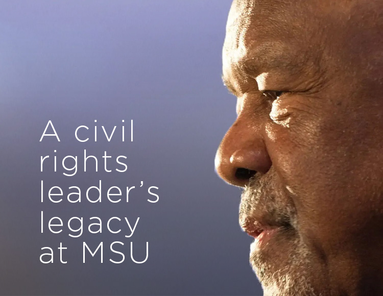 A civil rights leader’s legacy at MSU