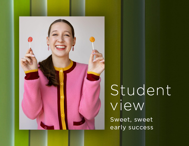 Student view: Sweet, sweet early success