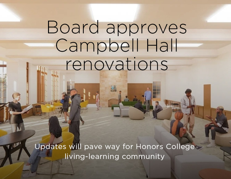 Board approves Campbell Hall renovations: Updates will pave way for Honors College living-learning community