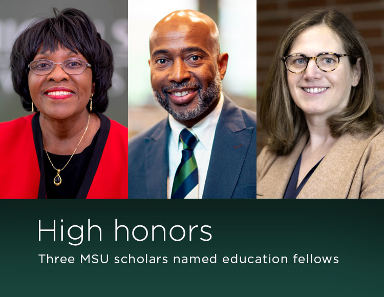 High honors: Three MSU scholars named education fellows