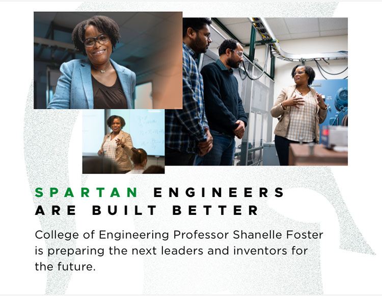 Spartan engineers are built better: College of Engineering Professor Shanelle Foster is preparing the next leaders and inventors for the future.