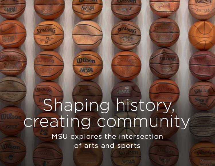 Shaping history, creating community: MSU explores the intersection of arts and sports