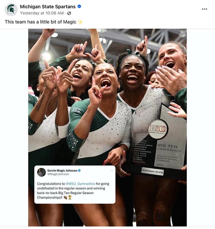 A Facebook post from MSU Spartans that says “This team has a little bit of Magic” with an image of gymnasts smiling at the camera with a trophy and text from a tweet from Magic Johnson that says “Congratulations to @MSU_Gymnastics for going undefeated in the regular season and winning back-to-back Big Ten Regular Season Championships!!”