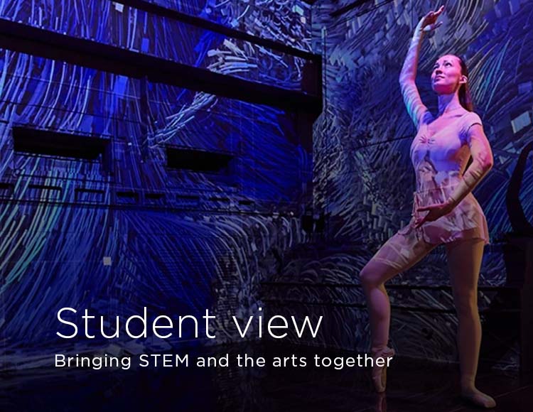 Student view: Bringing STEM and the arts together