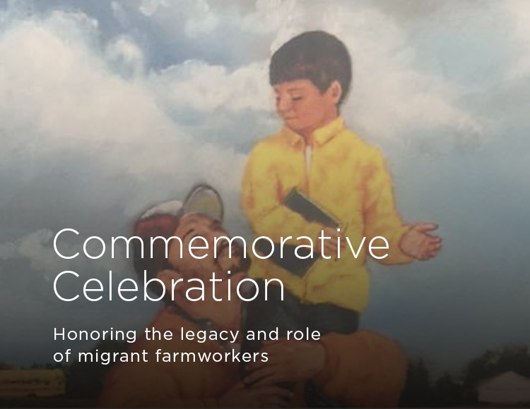 Commemorative Celebration: Honoring the legacy and role of migrant farmworkers