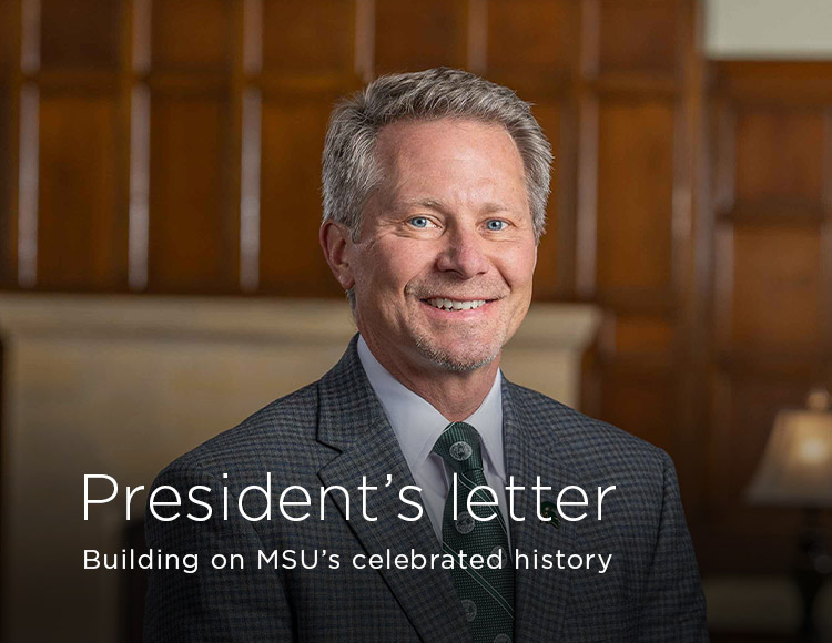 President’s letter: Building on MSU’s celebrated history