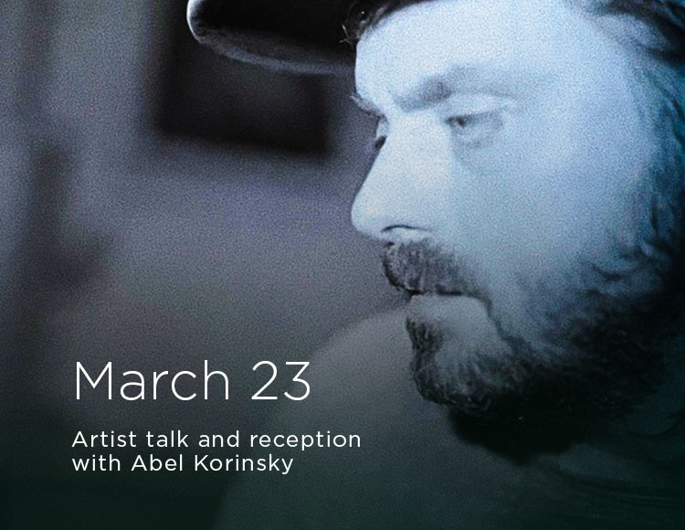 March 23: Artist talk and reception with Abel Korinsky