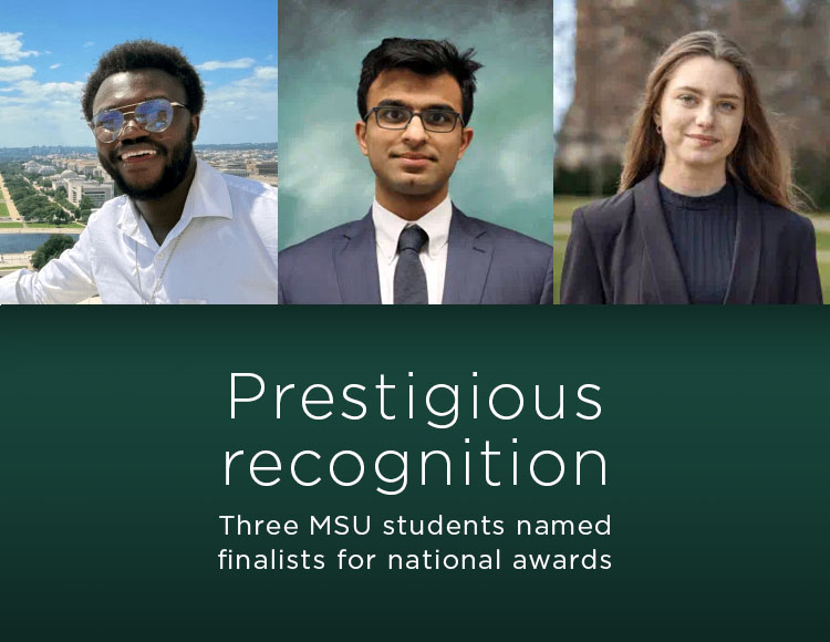 Prestigious recognition: Three MSU students named finalists for national awards