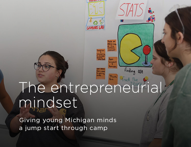 The entrepreneurial mindset: Giving young Michigan minds a jump start through camp