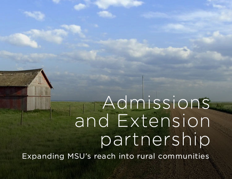 Admissions and Extension partnership: Expanding MSU’s reach into rural communities