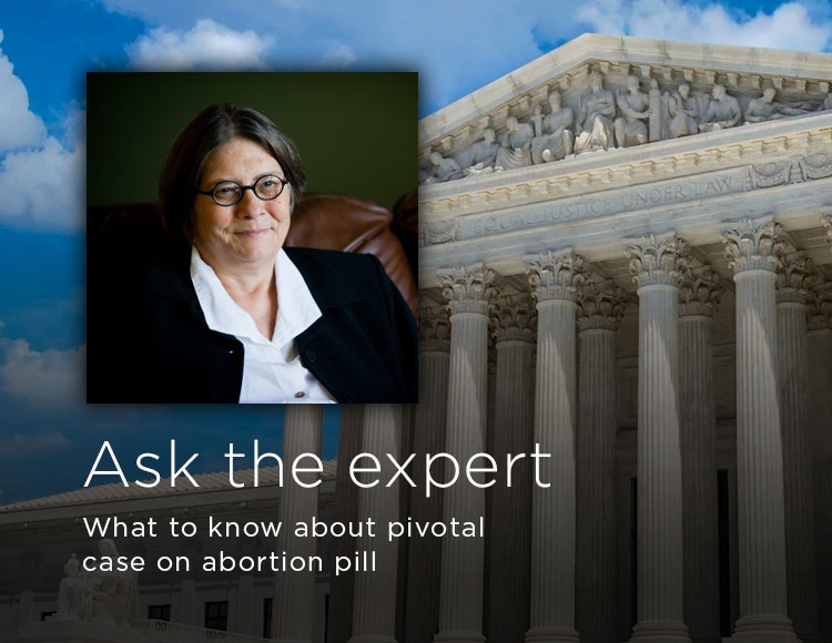Ask the expert: What to know about pivotal case on abortion pill