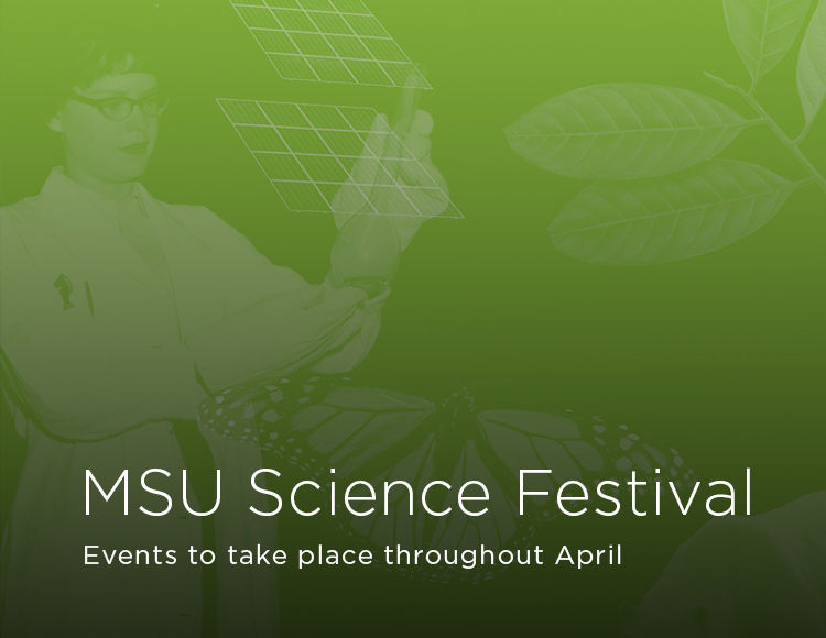 MSU Science Festival: Events to take place throughout April
