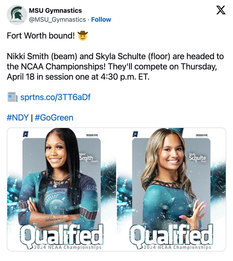 A tweet on X that shares a graphic of two gymnasts that says “Nikki Smith. Beam. Qualified 2024 NCAA Championships” and “Skyla Schulte. Floor. Qualified 2024 NCAA Championships.” There is accompanying text that says “Fort Worth bound! Nikki Smith (beam) and Skyla Schulte (floor) are headed to the NCAA Championships! They'll compete on Thursday, April 18 in session one at 4:30 p.m. ET.”