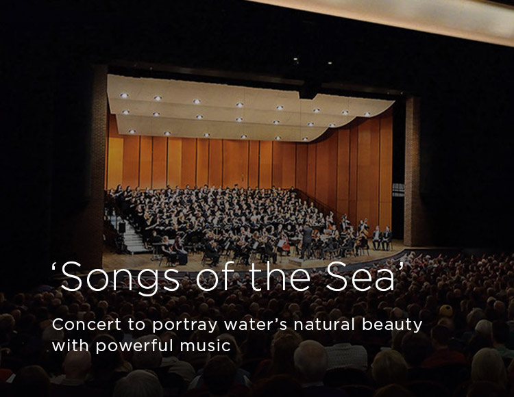 ‘Songs of the Sea’: Concert to portray water’s natural beauty with powerful music