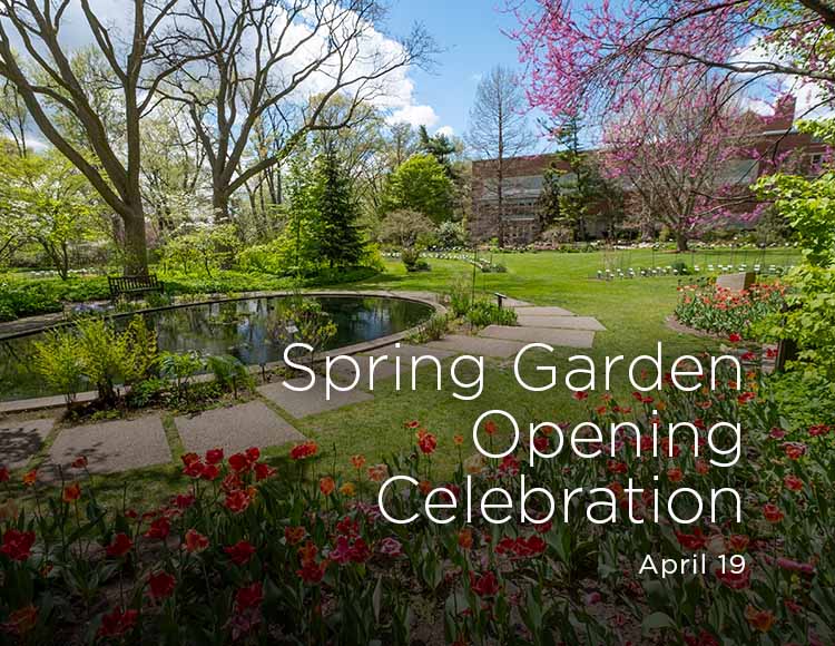 Spring Garden Opening Celebration: April 19