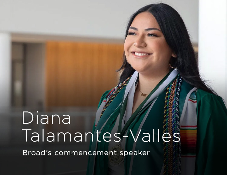 Diana Talamantes-Valles: Broad’s commencement speaker
