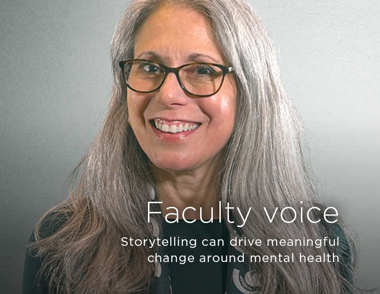 Faculty voice: Storytelling can drive meaningful change around mental health