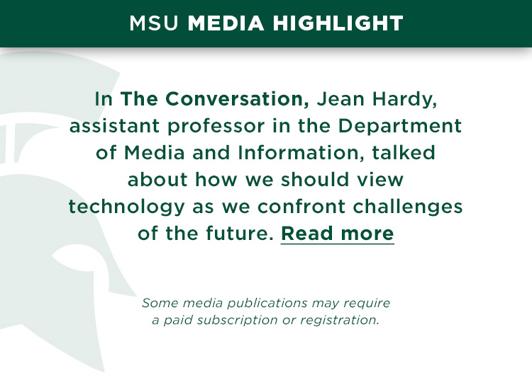 In The Conversation, Jean Hardy, assistant professor in the Department of Media and Information, talked about how we should view technology as we confront challenges of the future.