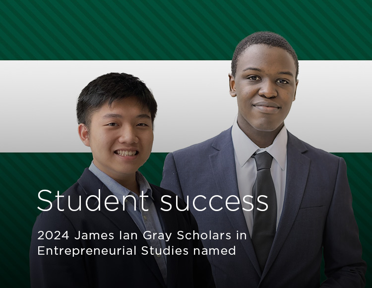 Student success: 2024 James Ian Gray Scholars in Entrepreneurial Studies named