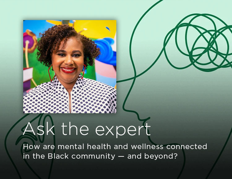 Ask the expert: How are mental health and wellness connected in the Black community — and beyond?