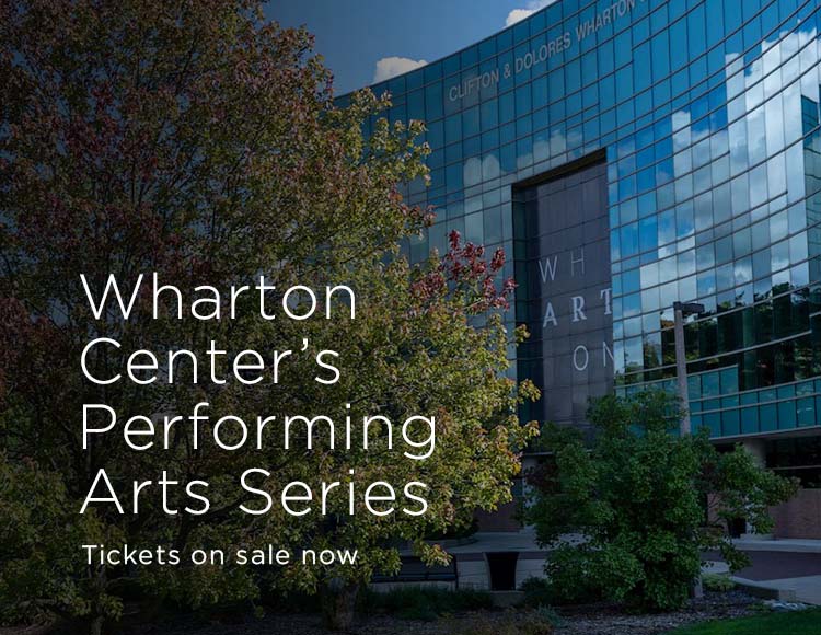 Wharton Center’s Performing Arts Series: Tickets on sale now