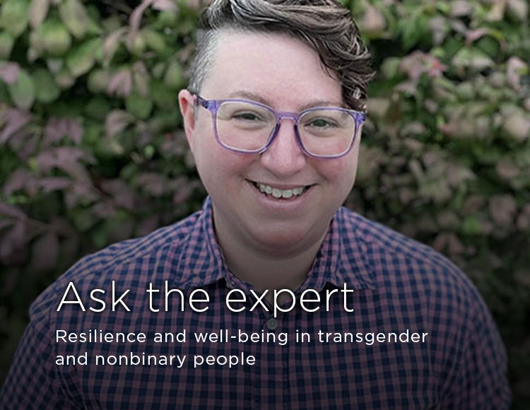 Ask the expert: Resilience and well-being in transgender and nonbinary people