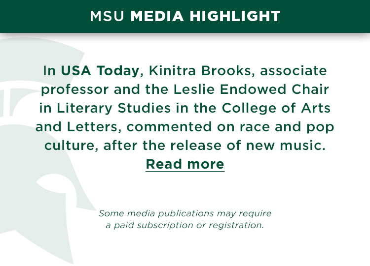 In USA Today, Kinitra Brooks, associate professor and the Leslie Endowed Chair in Literary Studies in the College of Arts and Letters, commented on race and pop culture, after the release of new music.