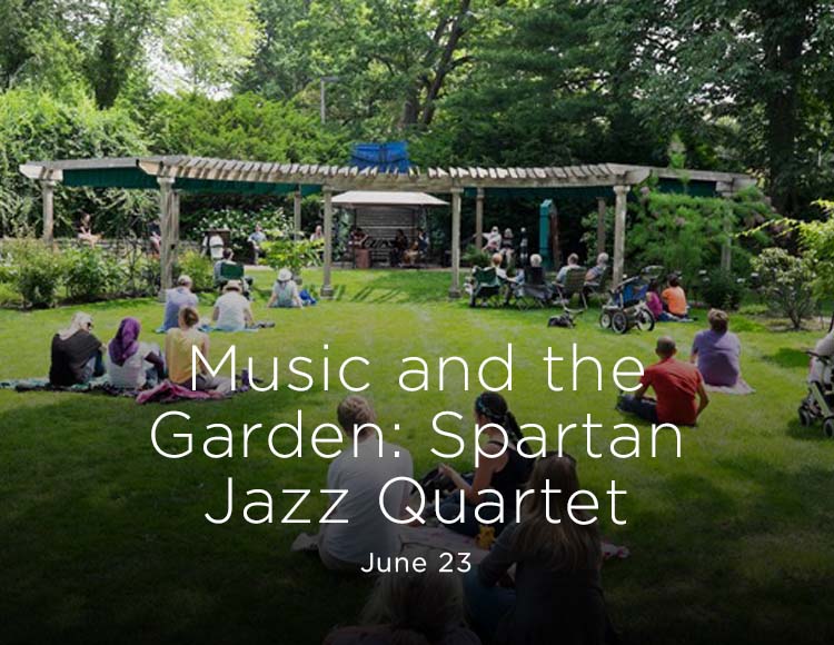 Music and the Garden: Spartan Jazz Quartet: June 23