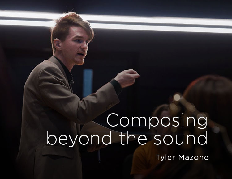 Composing beyond the sound: Tyler Mazone