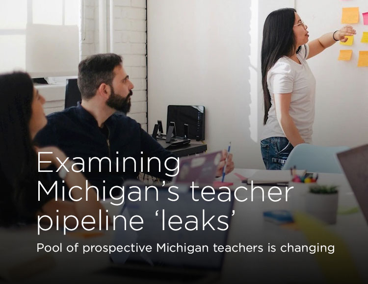 Examining Michigan’s teacher pipeline ‘leaks’: Pool of prospective Michigan teachers is changing