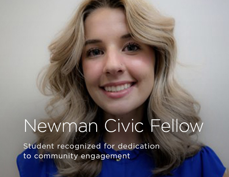 Newman Civic Fellow: Student recognized for dedication to community engagement