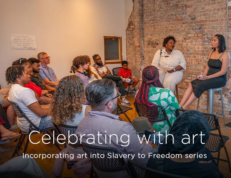 Celebrating with art: Incorporating art into Slavery to Freedom series