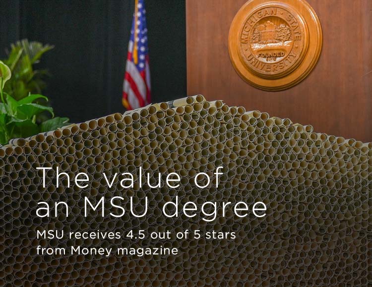The value of an MSU degree: MSU receives 4.5 out of 5 stars from Money magazine
