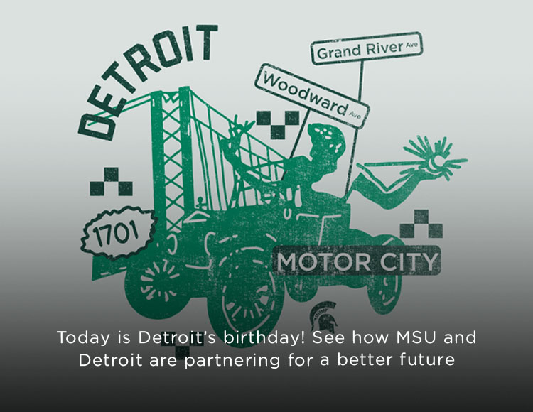 A light background with various green imagery on top. There are a variety of iconic images of Detroit, including: the Ambassador Bridge, Spirit of Detroit and an old car. There are signs that say Grand River Ave., Woodward Ave., 1701 and Motor City. The word Detroit is prominently displayed, and there is a Spartan helmet in the lower right corner.
