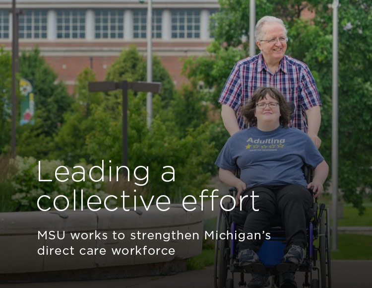 Leading a collective effort: MSU works to strengthen Michigan’s direct care workforce