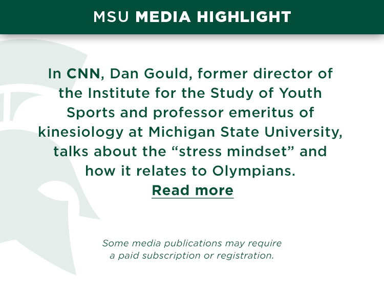 In CNN, Dan Gould, former director of the Institute for the Study of Youth Sports and professor emeritus of kinesiology at Michigan State University, talks about the “stress mindset” and how it relates to Olympians.