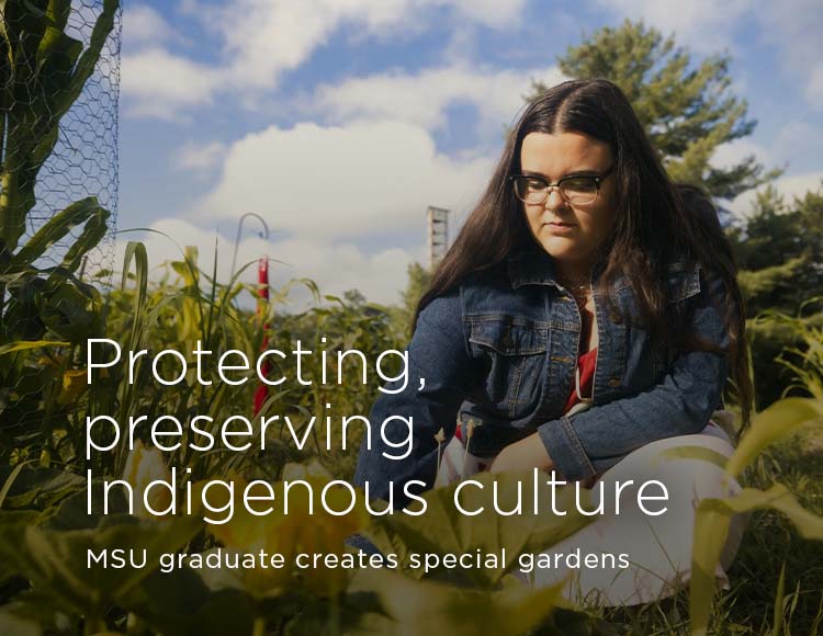 Protecting, preserving Indigenous culture: MSU graduate creates special gardens