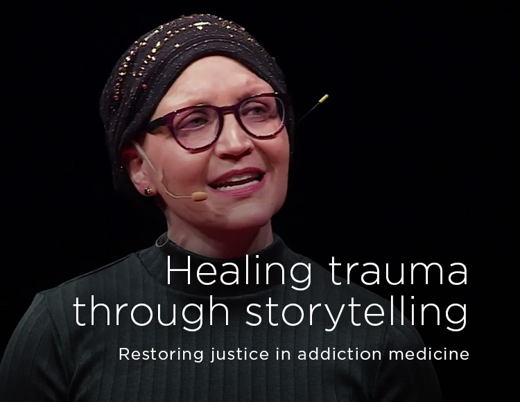 Healing trauma through storytelling: Restoring justice in addiction medicine